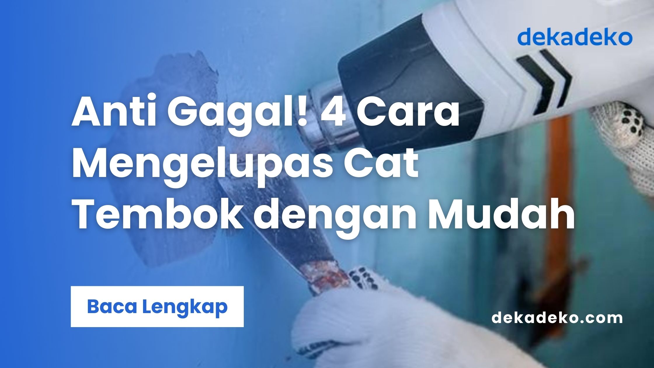 Cara Mengelupas Cat Tembok